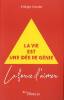 La Vida Es Una Idea Génial Version En Espagnol G0097947 : La Force D'aimer (2021) De Philippe G - Economia