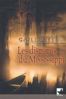 Les Disparus Du Mississippi (2009) De Gayle Wilson - Románticas