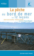 La Pêche Au Bord De Mer En 12 Leçons (2003) De Jean-Louis Guillou - Caccia/Pesca