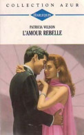 L'amour Rebelle (1994) De Patricia Wilson - Románticas