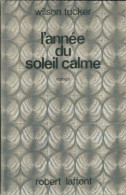 L'année Du Soleil Calme (1973) De Wilson Tucker - Andere & Zonder Classificatie