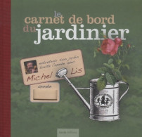 Carnet De Bord Du Jardinier (2009) De Michel Lis - Garden