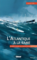 L'Atlantique à La Rame : De Dakar à Cayenne Une Course En Solitaire (0) De Jean-Luc Torre - Nature