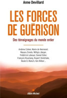 Les Forces De Guérison : Des Témoignages Du Monde Entier (2013) De Anne Devillard - Health