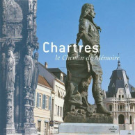 Chartres. Le Chemin De Mémoire (2006) De Nadine Berthelier - Tourisme
