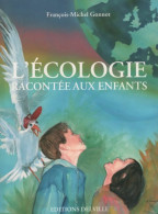 L'écologie Racontée Aux Enfants (1992) De François-Michel Gonnot - Natur