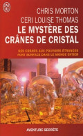 Le Mystère Des Crânes De Cristal (2008) De Louise Morton - Geheimleer