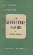 La Sidérurgie Française (1958) De Roger Biard - Sciences