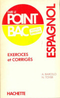 Espagnol : Exercices Et Corrigés (1985) De N. Barcelo - 12-18 Anni