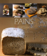 Pains. 30 Recettes Faciles (2009) De Blandine Averill - Gastronomie