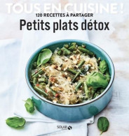 Petits Plats Detox - Tous En Cuisine ! (2020) De Collectif - Gastronomie