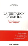 La Tentation D'une île. Derrière Les Caméras De La Téléréalité (2009) De Philippe Bartherotte - Film/ Televisie