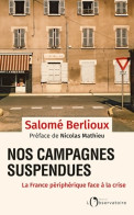 Nos Campagnes Suspendues : La France Périphérique Face à La Crise (2020) De Salomé Berlioux - Política