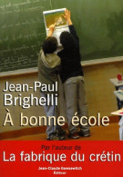 A Bonne école... (2006) De Jean-Paul Brighelli - Non Classés