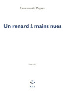 Un Renard à Mains Nues (2012) De Emmanuelle Pagano - Natuur