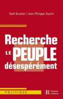 Recherche Le Peuple Désespérément (2009) De Gaël Brustier - Política