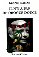 Il N'y A Pas De Drogue Douce (1992) De Gabriel Nahas - Salud