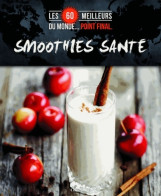 Smoothies Santé (2013) De Collectif - Gastronomie