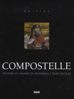 Compostelle : Histoire Et Chemins Du Pèlerinage à Saint-jacques (2007) De Julie Roux-Perino - Godsdienst