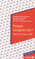 Pourquoi Enseignons-nous ? : école Du Sens Sens De L'école (2016) De François-Xavier Bellamy - Ohne Zuordnung