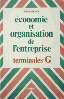 Économie Et Organisation De L'entreprise Terminales G (1972) De Janine Meyer - Economía