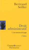 Droit Administratif 1  : LES SOURCES ET LE JUGE (2010) De Seiller Bertrand - Droit