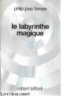 Le Labyrinthe Magique (1982) De Philip José Farmer - Sonstige & Ohne Zuordnung