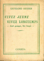 Vivez Jeune, Vivez Longtemps (1950) De Gayelord Hauser - Salud