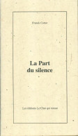 La Part Du Silence (1998) De Franck Cottet - Altri & Non Classificati