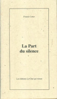 La Part Du Silence (1998) De Franck Cottet - Autres & Non Classés