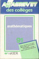 Annales Du Brevet Des Collèges 1991 : Mathématiques (1990) De Bernard Demeillers - 12-18 Ans