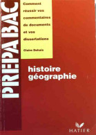 Histoire-Géographie - Bac, Examens, Concours (1995) De Claire Dehais - 12-18 Jaar