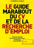 Le Guide Marabout Du CV Et De La Recherche D'emploi (2007) De Florence Le Bras - Handel