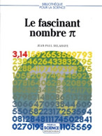 Le Fascinant Nombre ? (pi) (1991) De Jean-Paul Delahaye - Scienza