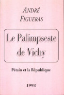 Le Palimpseste De Vichy : Pétain Et La République (1998) De André Figueras - Politiek