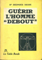 Guérir L'homme Debout (1954) De Georges Desse - Scienza