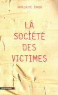 La Société Des Victimes (2006) De Guillaume Erner - Ciencia