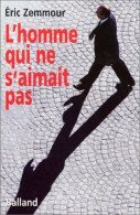 L'homme Qui Ne S'aimait Pas (2002) De Eric Zemmour - Politik