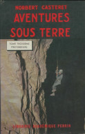 Aventures Sous Terre Tome III : Profondeurs (1962) De Norbert Casteret - Scienza