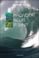 Magnésium Algues Et Santé (2013) De Régine Quéva - Santé