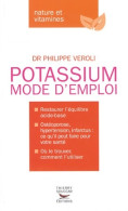 Le Potassium Mode D'emploi (2013) De Philippe Veroli - Santé