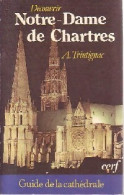 Découvrir Notre-Dame De Chartres (1988) De André Trintignac - Toerisme