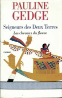 Seigneurs Des Deux Terres Tome I : Les Chevaux Du Fleuve (1998) De Pauline Gedge - Historique