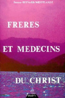 Frères Et Médecin Du Christ (1989) De Bernard Woestelandt - Esotérisme