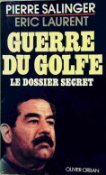 Guerre Du Golfe, Le Dossier Secret (1990) De Eric Laurent - Politique