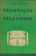 Technique De La Télévision Tome II : Bases De Temps Alimentations (1954) De A.V.J. Martin - Wissenschaft