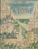 Châteaux Et Vallée De La Loire (1958) De Jacques Levron - Tourism