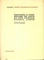 Oeuvres Complètes De Pierre Teilhard De Chardin Tome I : Construire La Terre (1961) De Pierre T - Religione