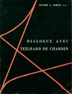 Dialogue Avec Teilhard De Chardin (1958) De O. P. Olivier - Godsdienst