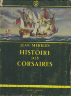 Histoire Des Corsaires (1954) De Jean Merrien - Historia
